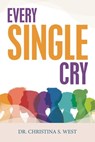 Every Single Cry - Christina S. West - 9781665744928