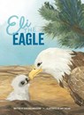Eli the Eagle - Barbara Anderson - 9781665760720