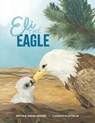 Eli the Eagle - Barbara Anderson - 9781665760737