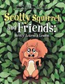 Scotty Squirrel and Friends - Rick Dethlefsen - 9781665761345