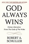 God Always Wins - Robert A. Schuller - 9781665775182