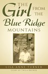 The Girl from the Blue Ridge Mountains - Lisa Anne Turner - 9781665786126