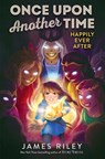 Happily Ever After - James Riley - 9781665904933