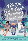 A British Girl's Guide to Hurricanes and Heartbreak - Laura Taylor Namey - 9781665915342