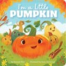 I'm a Little Pumpkin - Hannah Eliot - 9781665915939