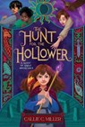 The Hunt for the Hollower: A Quest of Great Importance - Callie C. Miller - 9781665918121