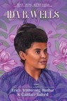 Ida B. Wells: Journalist, Advocate & Crusader for Justice - Erica Armstrong Dunbar - 9781665919821