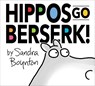 HIPPOS GO BERSERK 45TH ANNIV/E - Sandra Boynton - 9781665926034