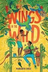 Wings in the Wild - Margarita Engle - 9781665926379