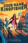 Code Name Kingfisher - Liz Kessler - 9781665929745