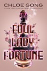 Foul Lady Fortune - Chloe Gong - 9781665930918