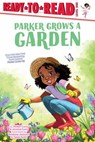 Parker Grows a Garden - Parker Curry ; Jessica Curry - 9781665931045