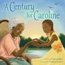 A Century for Caroline - Kaija Langley - 9781665934725