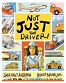 Not Just the Driver! - Sara Holly Ackerman - 9781665936385