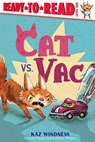 Cat vs. Vac: Ready-To-Read Level 1 - Kaz Windness - 9781665937184