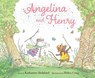 Angelina and Henry - Katharine Holabird - 9781665939485