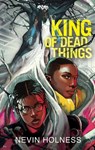 King of Dead Things - Nevin Holness - 9781665946919