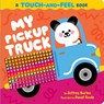 My Pickup Truck: A Touch-And-Feel Book - Jeffrey Burton - 9781665952316