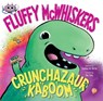 Fluffy McWhiskers Crunchazaur Kaboom - Stephen W. Martin - 9781665956123