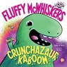 Fluffy McWhiskers Crunchazaur Kaboom - Stephen W. Martin - 9781665956130