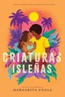 Criaturas Isleñas (Island Creatures) - Margarita Engle - 9781665960847