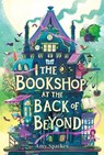The Bookshop at the Back of Beyond - Amy Sparkes - 9781665971928