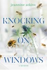 Knocking on Windows: A Memoir - Jeannine Atkins - 9781665977548