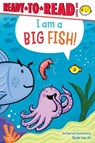 I Am a Big Fish!: Ready-To-Read Level 1 - Susie Lee Jin - 9781665983402