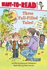 Three Fall-Filled Tales!: The Pumpkin Patch; Fall Leaf Project; Picking Apples - Margaret McNamara - 9781665990790