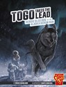Togo Takes the Lead: Heroic Sled Dog of the Alaska Serum Run - Bruce Berglund - 9781666394221