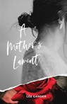 A Mother's Lament - Lee Gander - 9781666703016