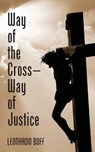 Way of the Cross-Way of Justice - Leonardo Boff - 9781666718560