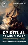 Deusen Hunsinger, D: Spiritual Trauma Care - Deborah van Deusen Hunsinger - 9781666735178