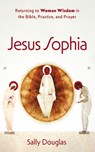 Douglas, S: Jesus Sophia - Sally Douglas - 9781666735796