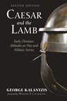 Caesar and the Lamb, Second Edition - George Kalantzis - 9781666748017
