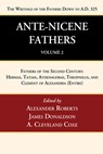 Ante-Nicene Fathers - Alexander Roberts ; James Donaldson ; A Cleveland Coxe - 9781666750003