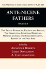 Ante-Nicene Fathers - Alexander Roberts ; James Donaldson ; A Cleveland Coxe - 9781666750164