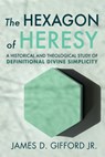 The Hexagon of Heresy - James D. Jr. Gifford - 9781666754315