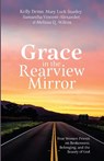 Grace in the Rearview Mirror - Kelly Demo ; Mary Luck Stanley ; Samantha Vincent-Alexander - 9781666754759
