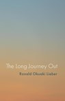 The Long Journey Out - Ronald Okuaki Lieber - 9781666768671