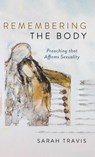 Remembering the Body - Sarah Travis - 9781666776706