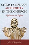 Christ's Idea of Authority in the Church - John Wijngaards - 9781666787962