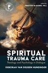 Spiritual Trauma Care - Deborah van Deusen Hunsinger - 9781666791983