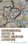 Environmental Justice in Ethnic American Literature - Petr Kopecky ; Jan Benes - 9781666919004