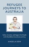 Refugee Journeys to Australia - Angela Dew - 9781666932188