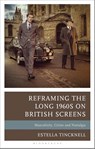 Reframing the Long 1960s on British Screens - Dr. Estella (University of the West of England Tincknell - 9781666934618