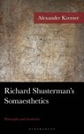 Richard Shusterman's Somaesthetics - Alexander Kremer - 9781666940671
