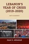 Lebanon's Year of Crisis (2019-2020) - Isaac E. Andakian - 9781666970586