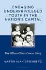Engaging Underprivileged Youth in the Nation's Capital - Martin Alan Greenberg - 9781666973433