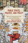 Public Spaces, Politics, and Policy - Morna McDermott McNulty ; Todd Alan Price - 9781666977691